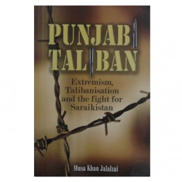 Punjabi Taliban Extremism, Talibanisation and the fight of Saraikistan